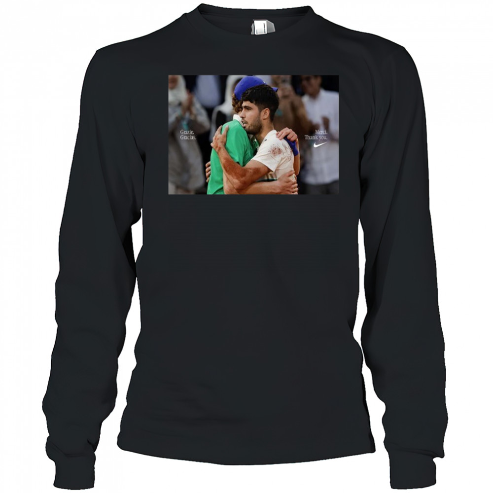 Grazie Gracias Merci Thank You Nike Carlos Alcaraz And Jannik Sinner Following French Open Final T-Shirt Long Sleeved