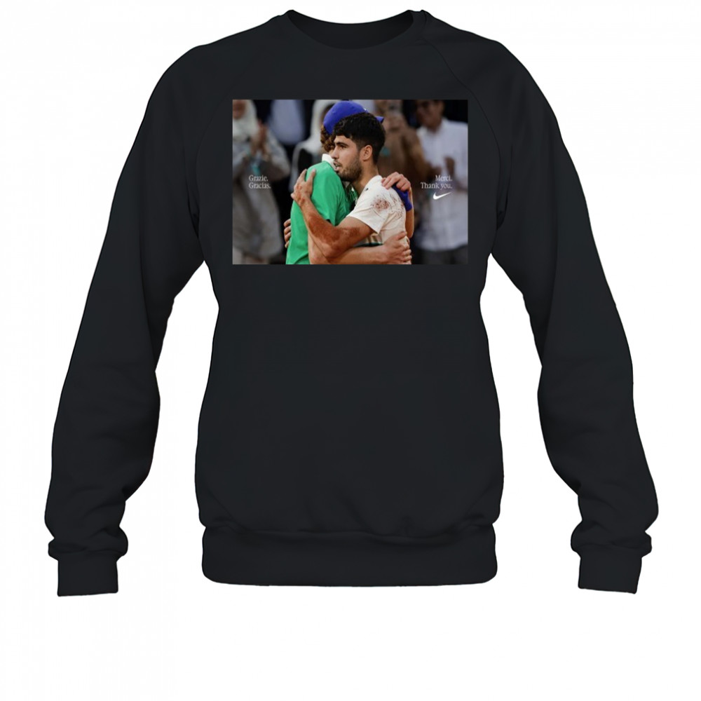Grazie Gracias Merci Thank You Nike Carlos Alcaraz And Jannik Sinner Following French Open Final T-Shirt Sweatshirt