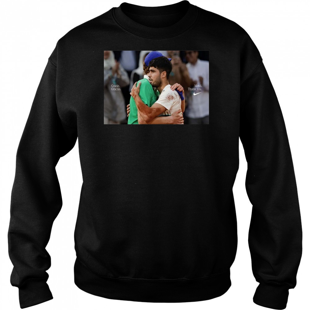 Grazie Gracias Merci Thank You Nike Carlos Alcaraz And Jannik Sinner Following French Open Final T-Shirt Hoodie