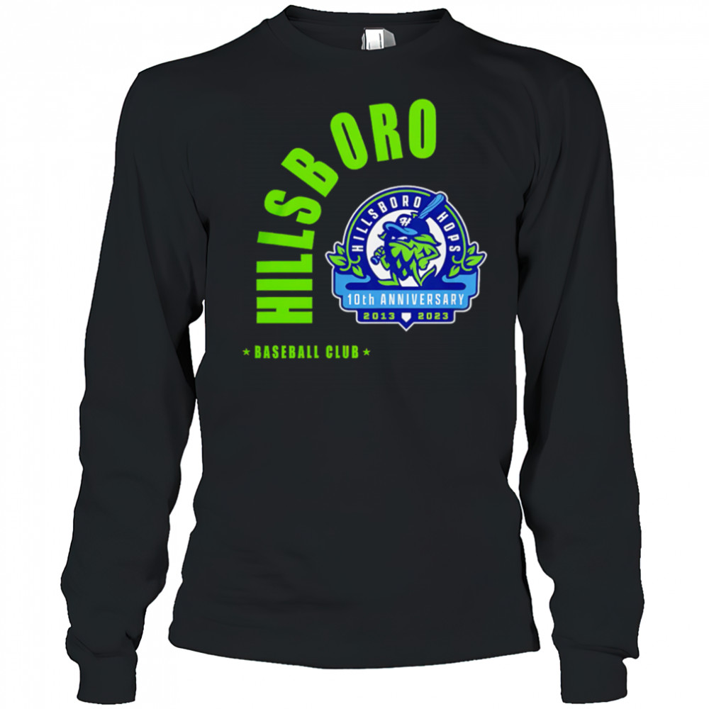 Hillsboro Hops Baseball Club 10th Anniversary shirt Long Sleeved