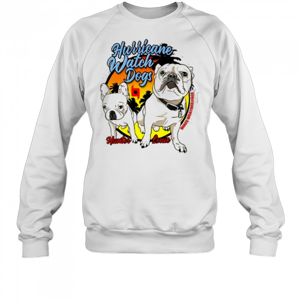 Hurricane Watch Dogs Hunter Louie Shirt Sweatshirt