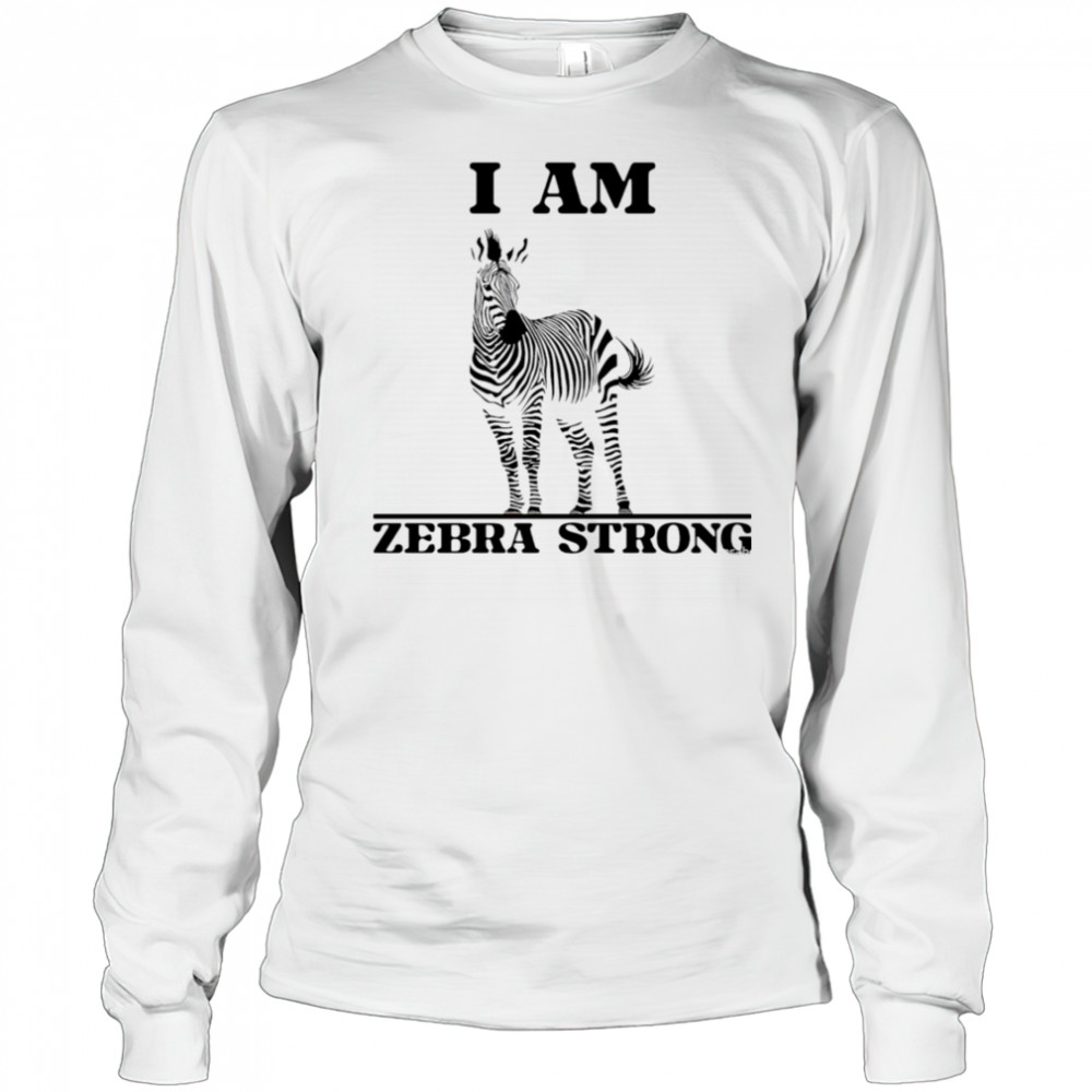 I Am Zebra Strong shirt Long Sleeved