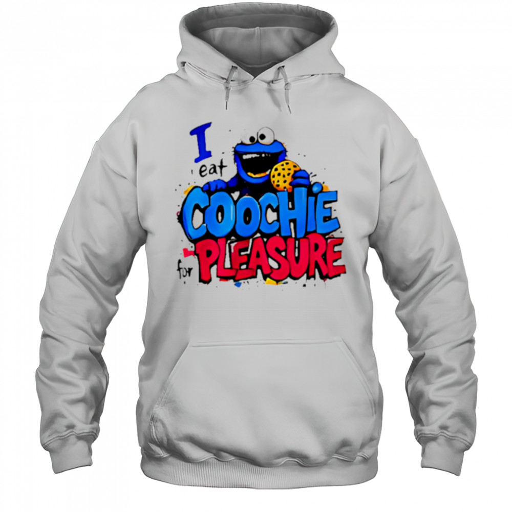I Eat Coochie For Pleasure shirt Hoodie