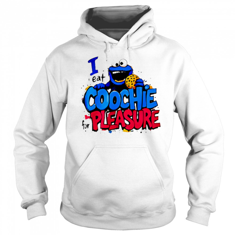 I Eat Coochie For Pleasure shirt Sweatshirt