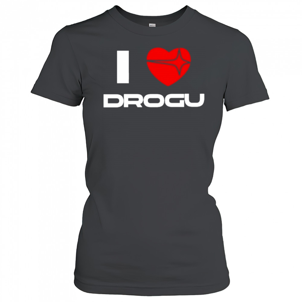 I Love Drogu Shirt Women's T-shirt