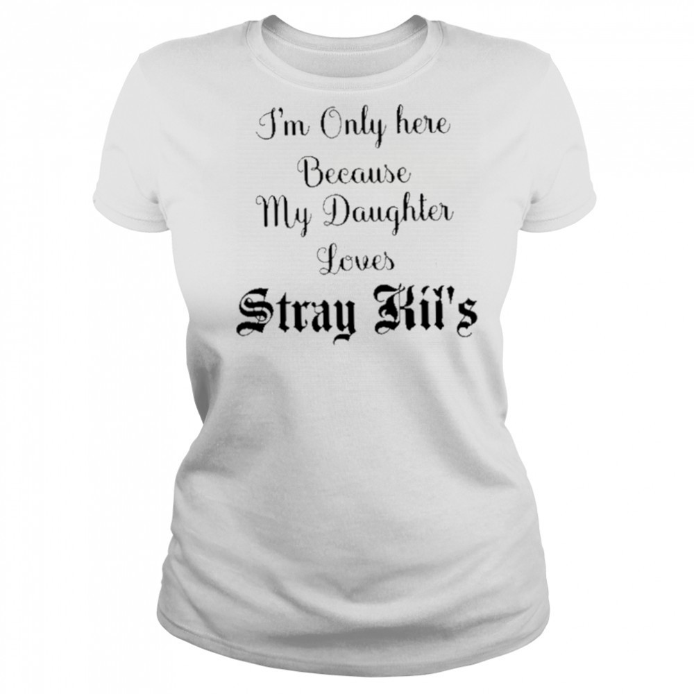 I’m Only Here Because My Daughter Loves Stray Kids shirt Women's T-shirt