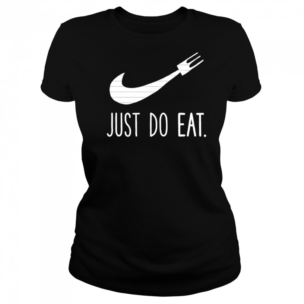 Just Do Eat shirt Women's T-shirt