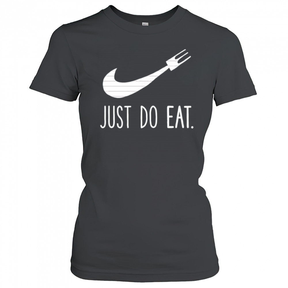 Just Do Eat shirt Women's T-shirt