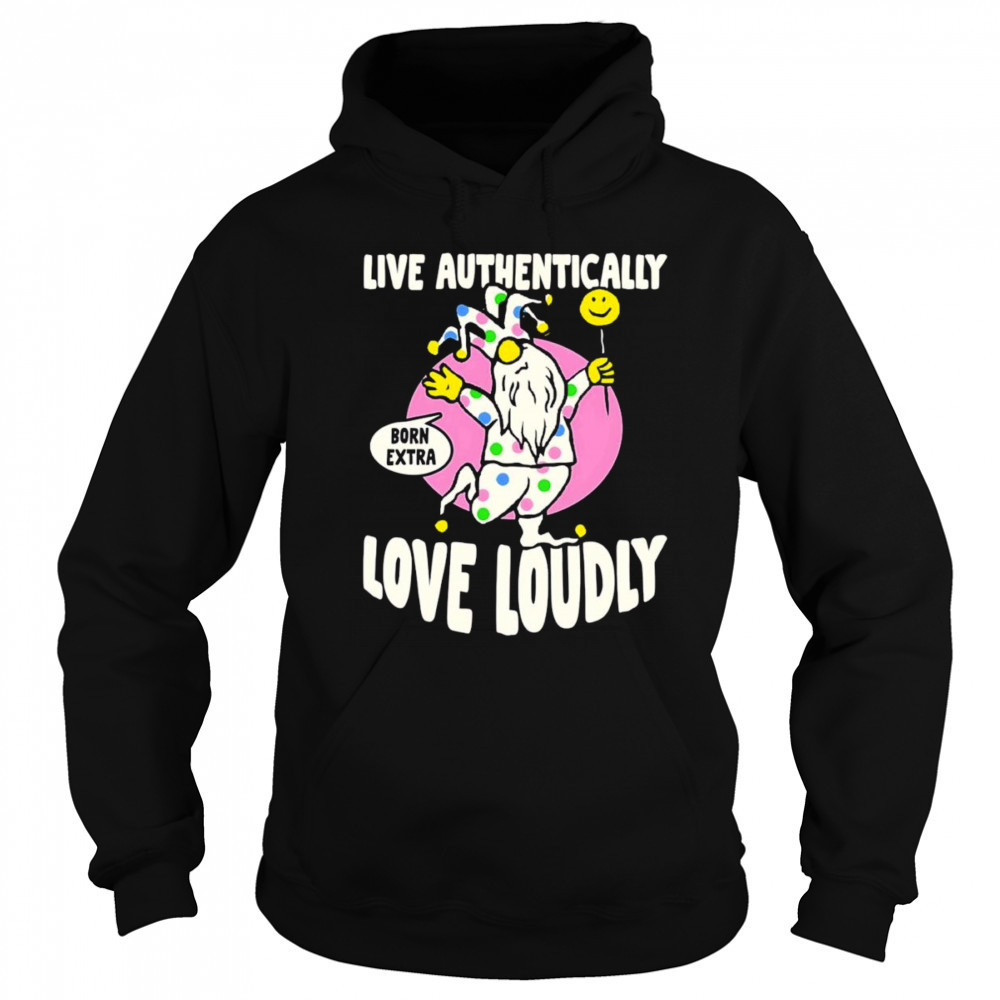 Live authentically love loudly shirt Sweatshirt