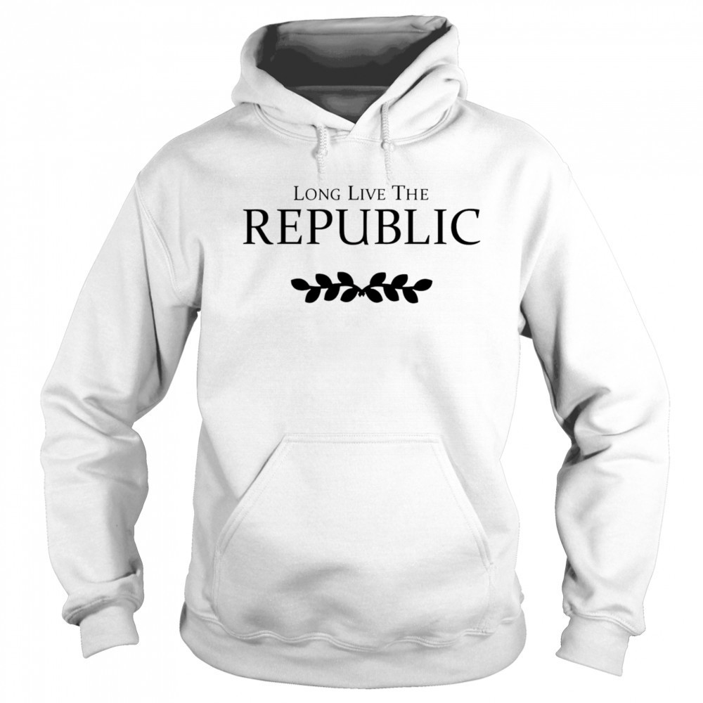 Long Live The Republic shirt Sweatshirt