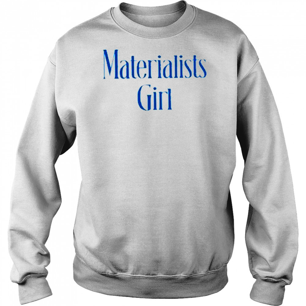 Martremblay Materialists Girl Shirt Hoodie