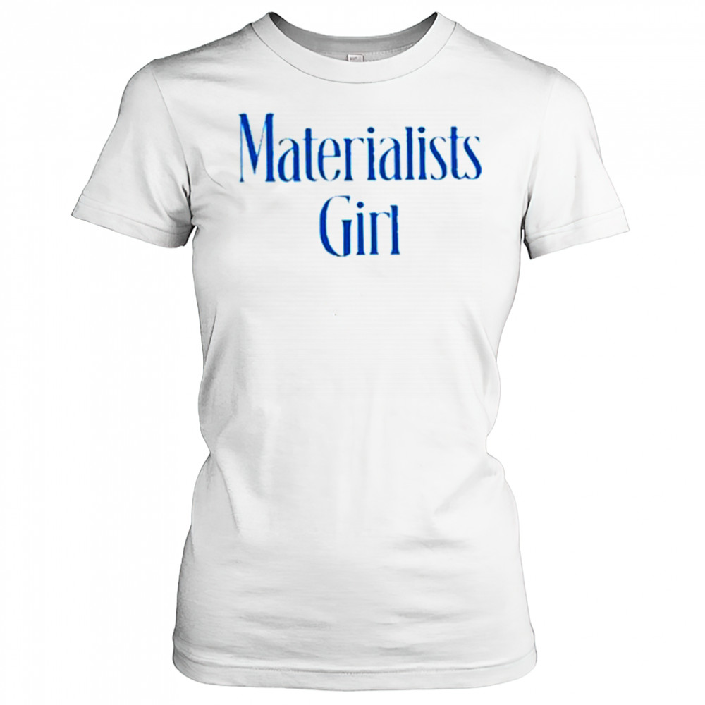 Martremblay Materialists Girl Shirt Women's T-shirt