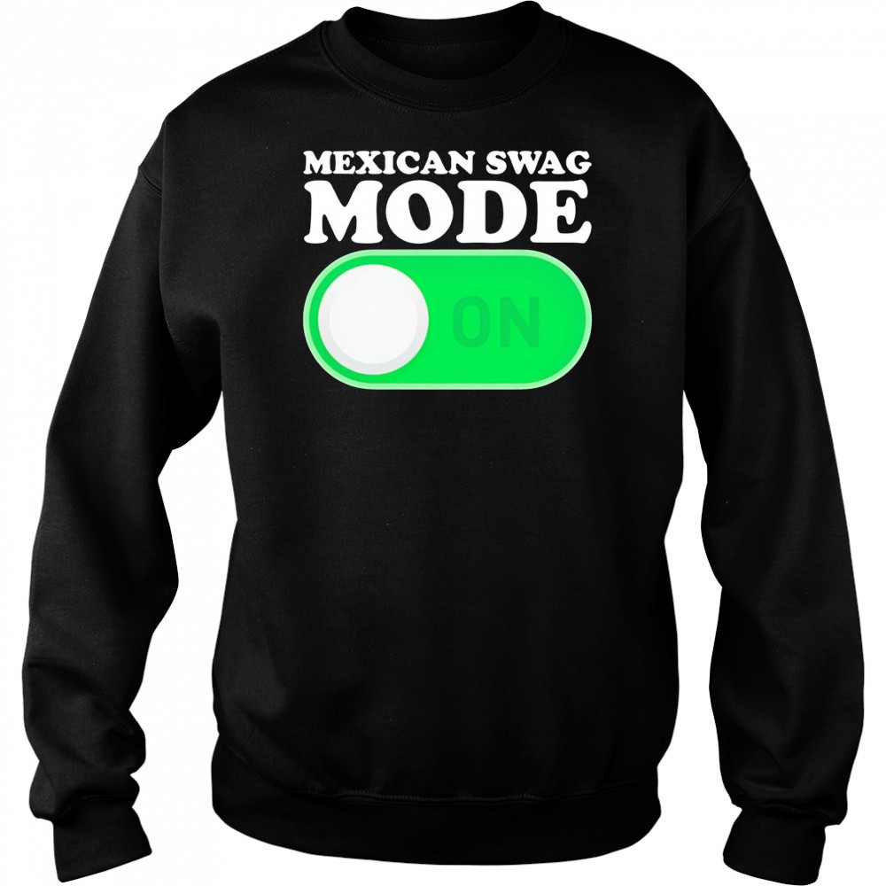 Mexican swag mode on shirt Hoodie