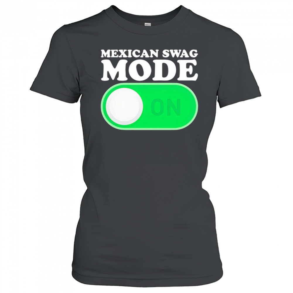 Mexican swag mode on shirt Women's T-shirt