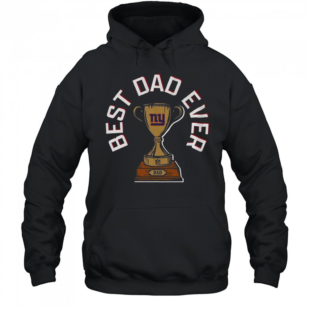 New York Giants Best Dad Ever Trophy T-Shirt Hoodie