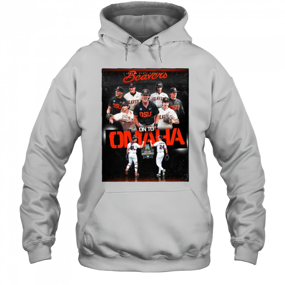 Oregon State Baseball Beavers On To Omaha 2025 NCAA Baseball College World Series T-Shirt Hoodie