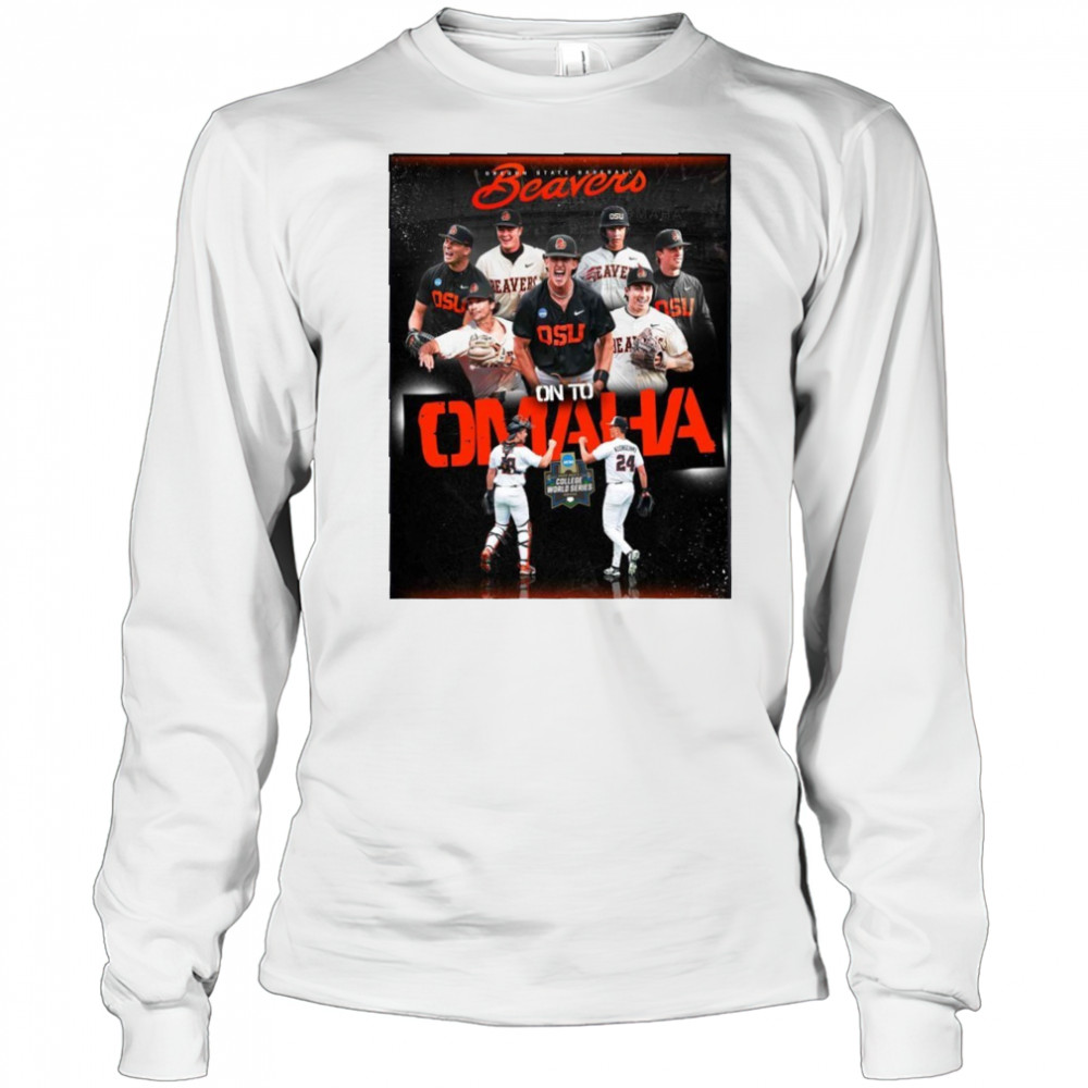 Oregon State Baseball Beavers On To Omaha 2025 NCAA Baseball College World Series T-Shirt Long Sleeved