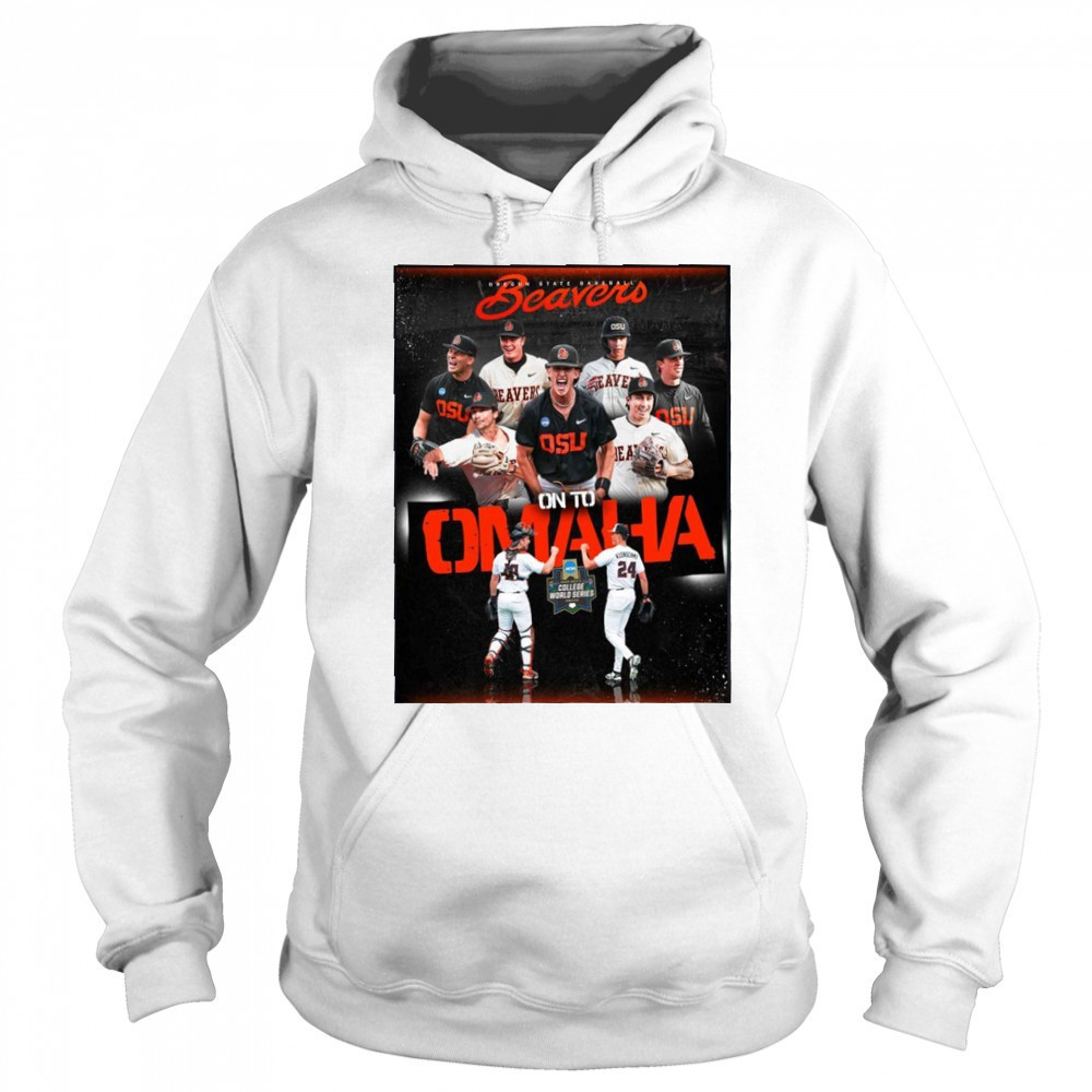 Oregon State Baseball Beavers On To Omaha 2025 NCAA Baseball College World Series T-Shirt Sweatshirt