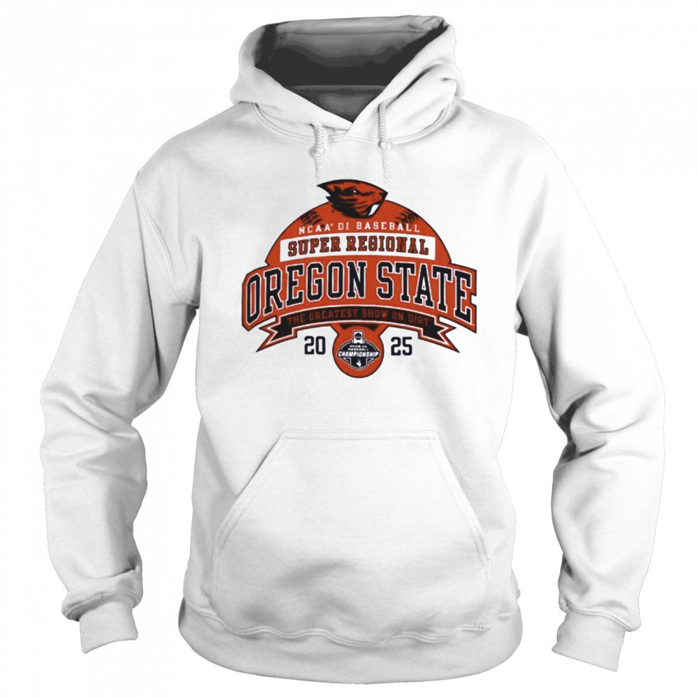 Oregon State NCAA Division I Baseball Super Regional 2025 the greatest show on dirt shirt Sweatshirt