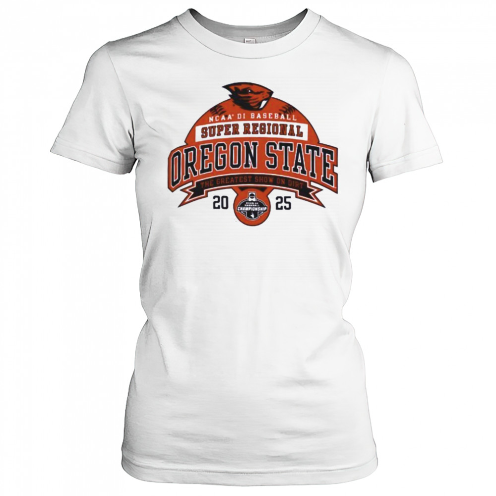 Oregon State NCAA Division I Baseball Super Regional 2025 the greatest show on dirt shirt Women's T-shirt