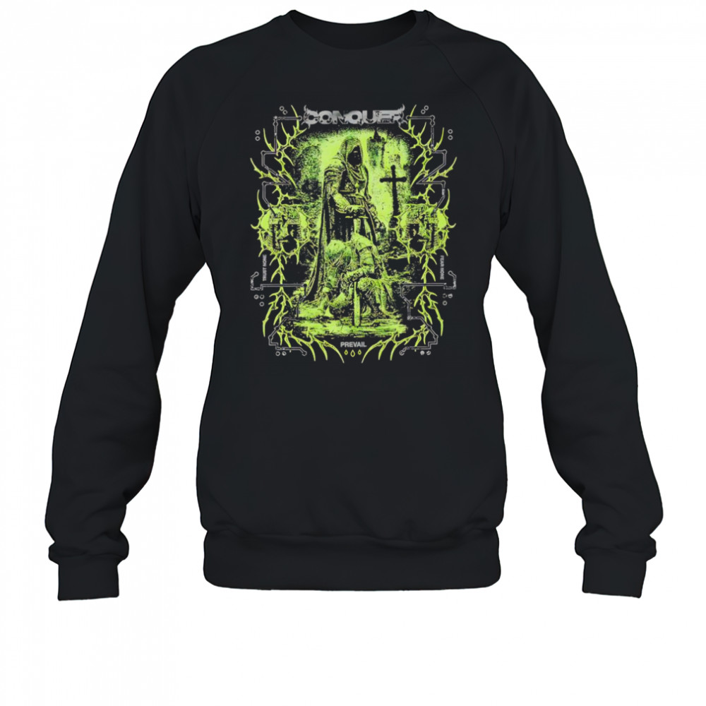 Paragon conquer shirt Sweatshirt