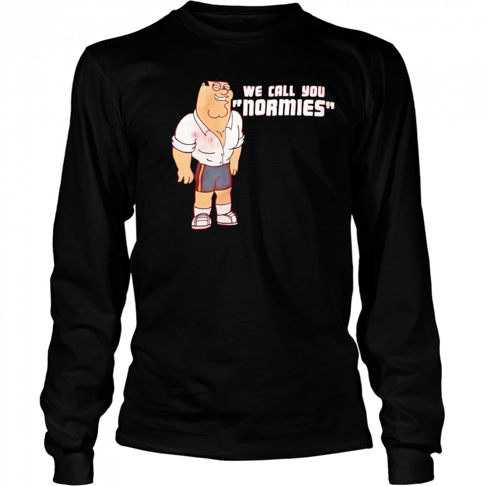 Peter Griffin we call you normies shirt Long Sleeved