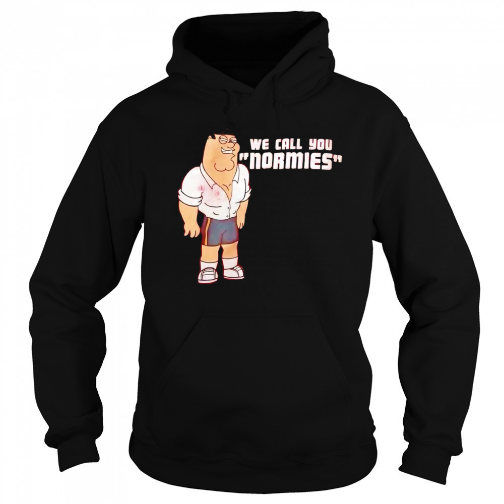 Peter Griffin we call you normies shirt Sweatshirt