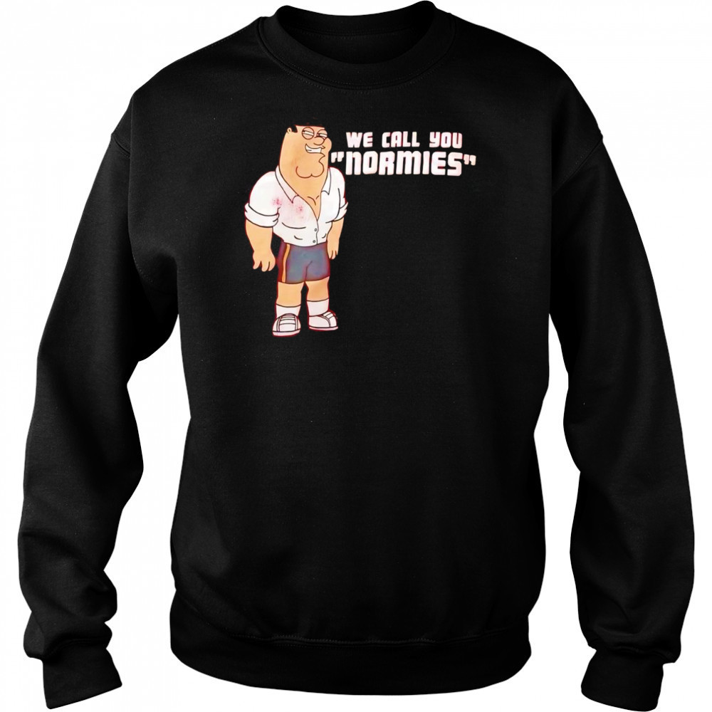 Peter Griffin we call you normies shirt Hoodie