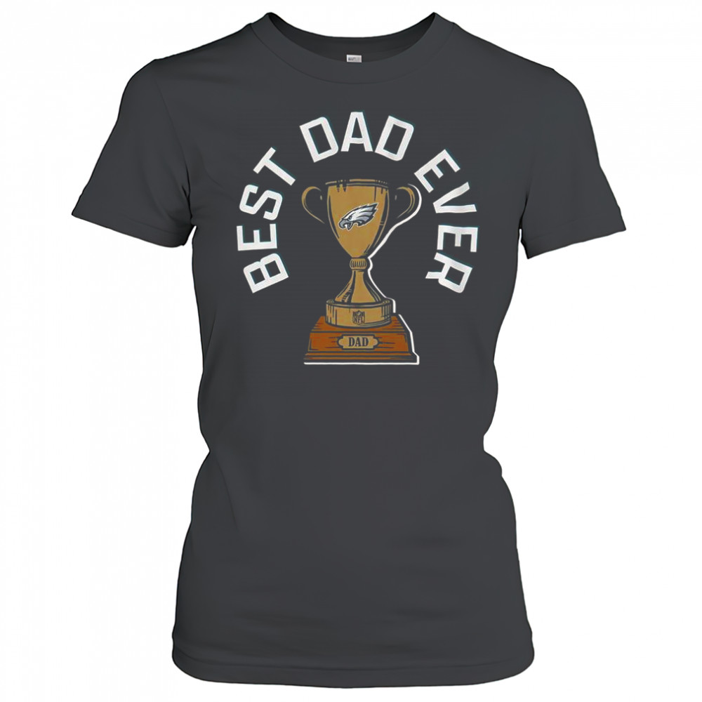 Philadelphia Eagles Best Dad Ever Trophy T-Shirt Women's T-shirt