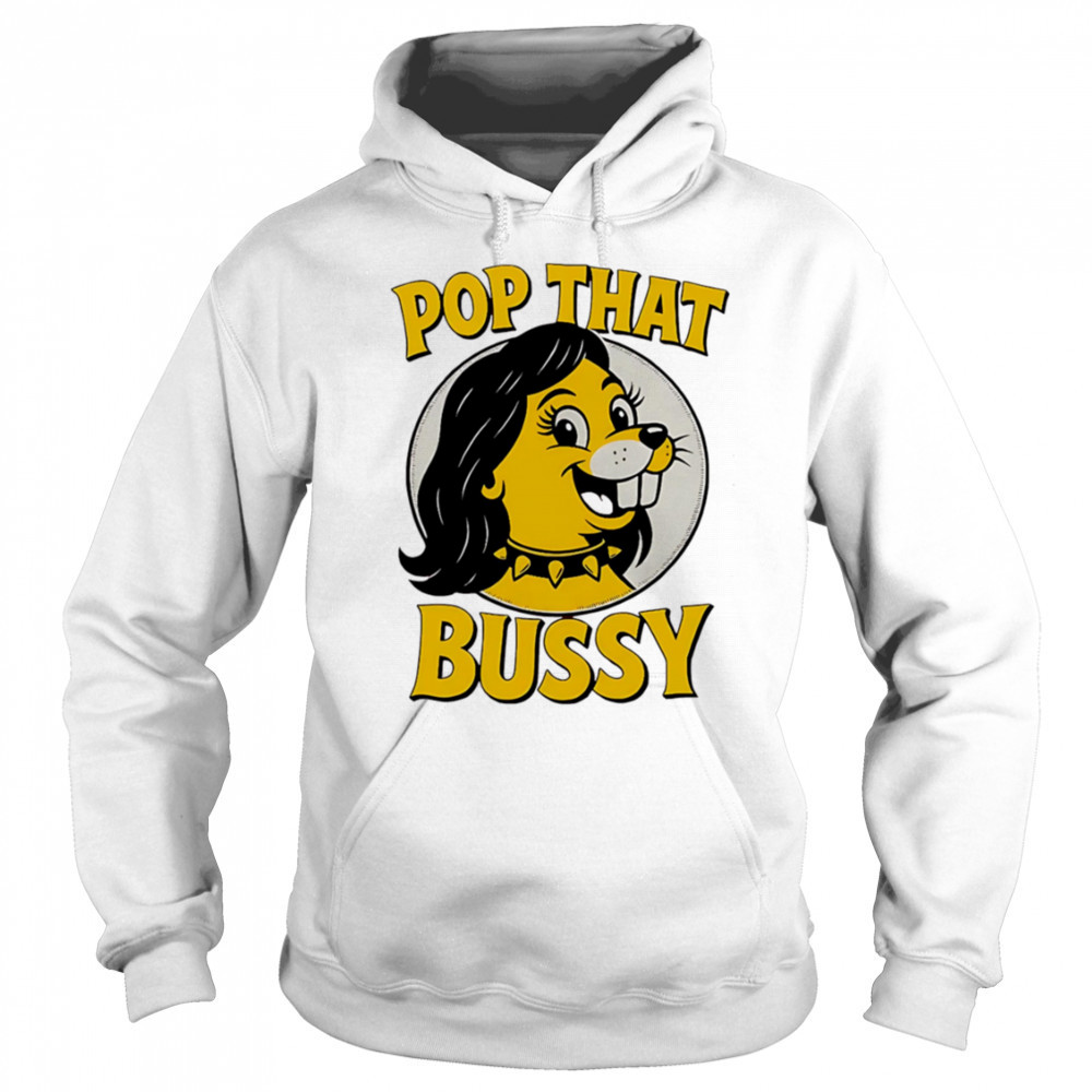 Pop That Bussy Buc-ee’s funny shirt Sweatshirt