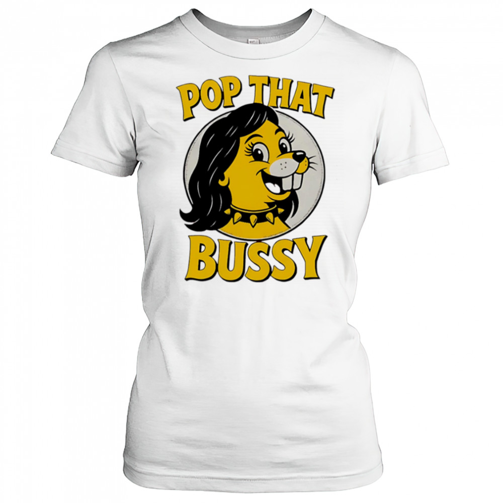 Pop That Bussy Buc-ee’s funny shirt Women's T-shirt