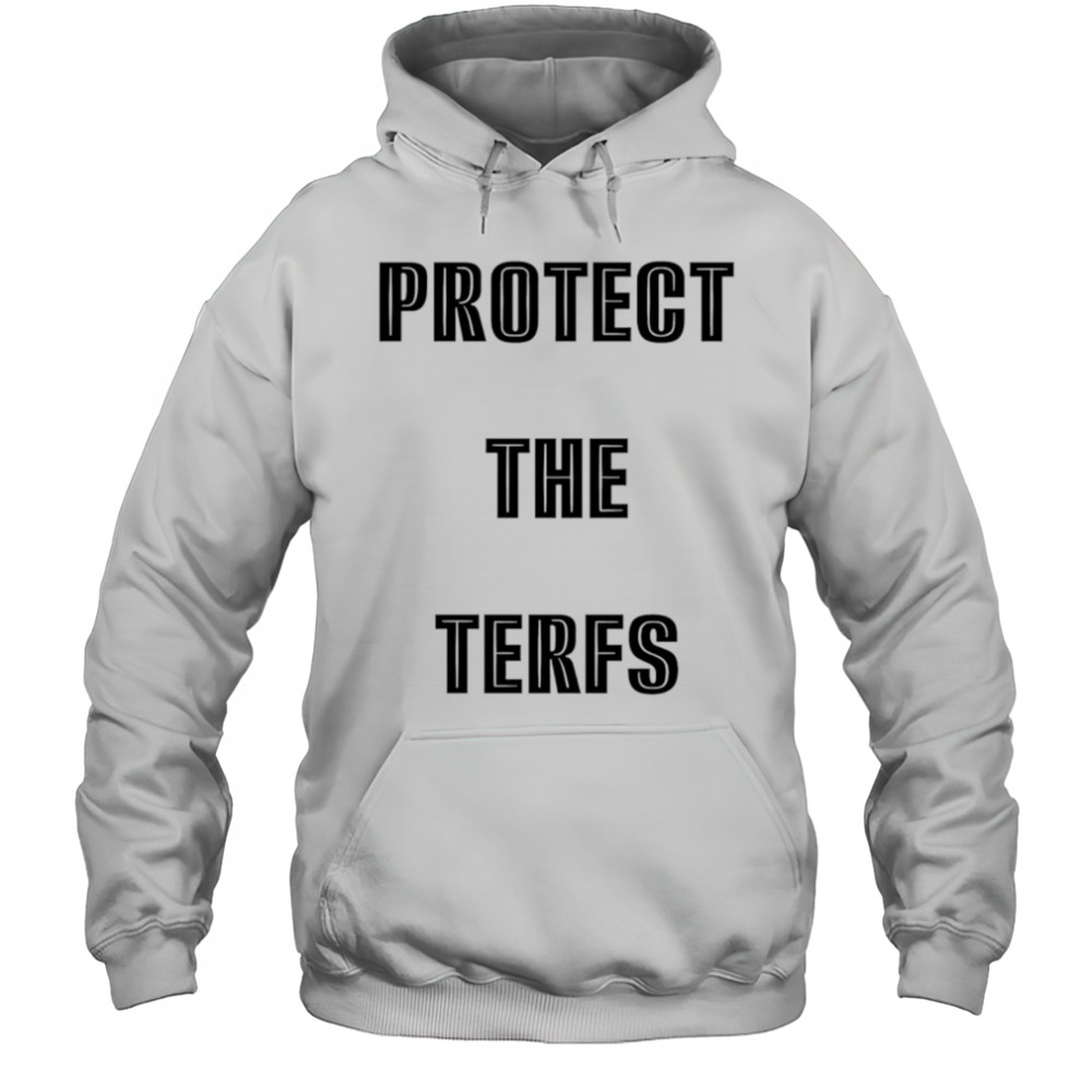 Protect The Terfs shirt Hoodie