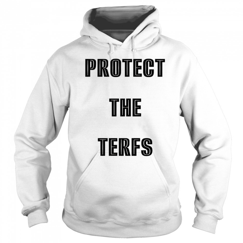 Protect The Terfs shirt Sweatshirt