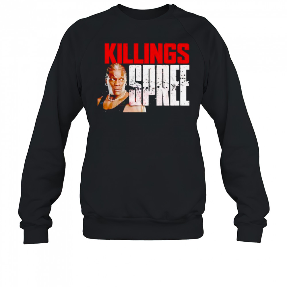 Ron Killings Killings Spree shirt Sweatshirt