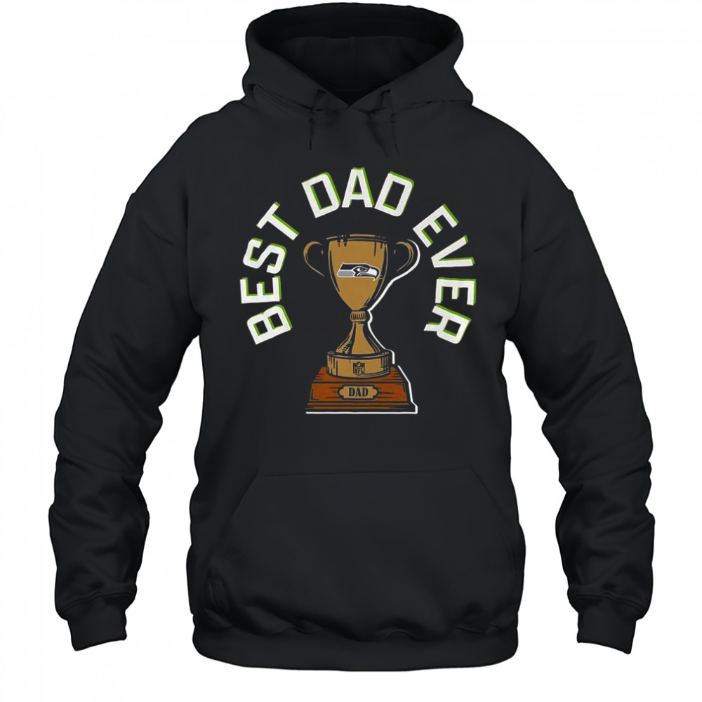Seattle Seahawks Best Dad Ever Trophy T-Shirt Hoodie