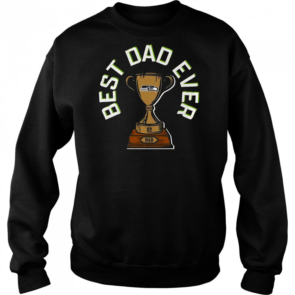 Seattle Seahawks Best Dad Ever Trophy T-Shirt Hoodie