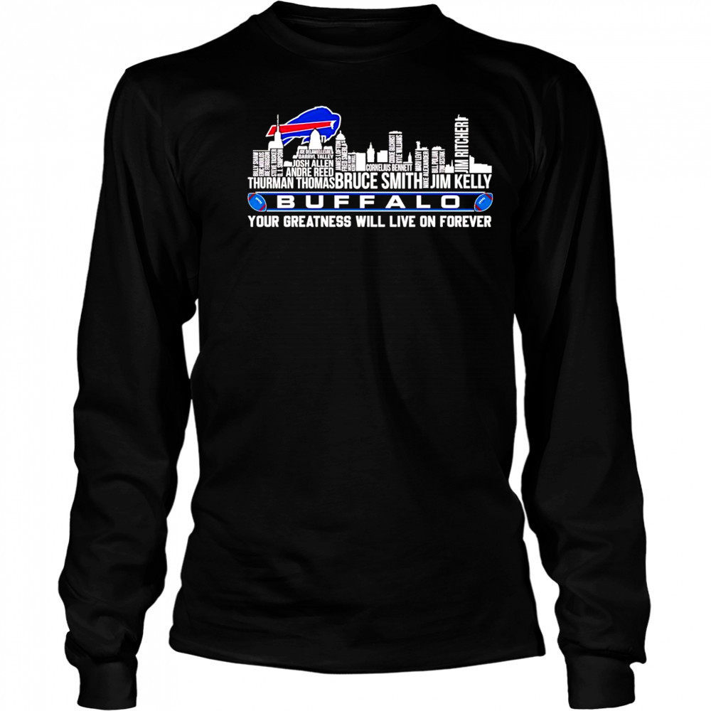 Skyline name Buffalo Bills your greatness will live on forever shirt Long Sleeved