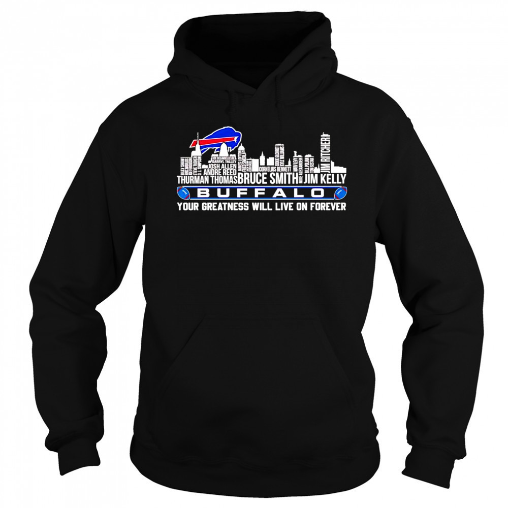 Skyline name Buffalo Bills your greatness will live on forever shirt Sweatshirt
