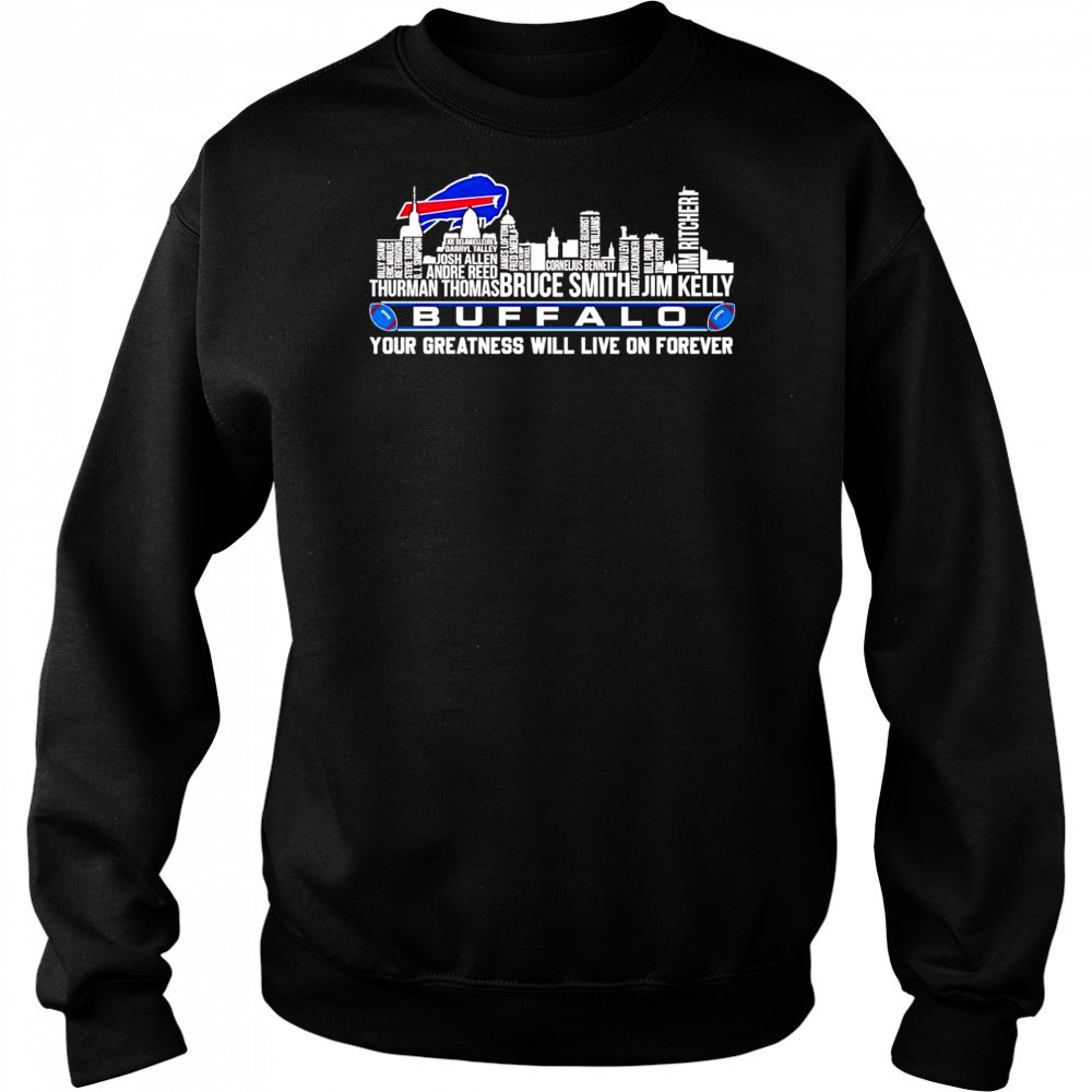Skyline name Buffalo Bills your greatness will live on forever shirt Hoodie