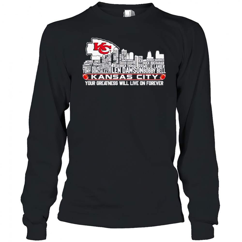 Skyline name Kansas City your greatness will live on forever shirt Long Sleeved