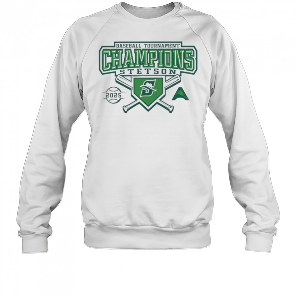 Stetson Hatters baseball Tournament Champions 2025 shirt Sweatshirt
