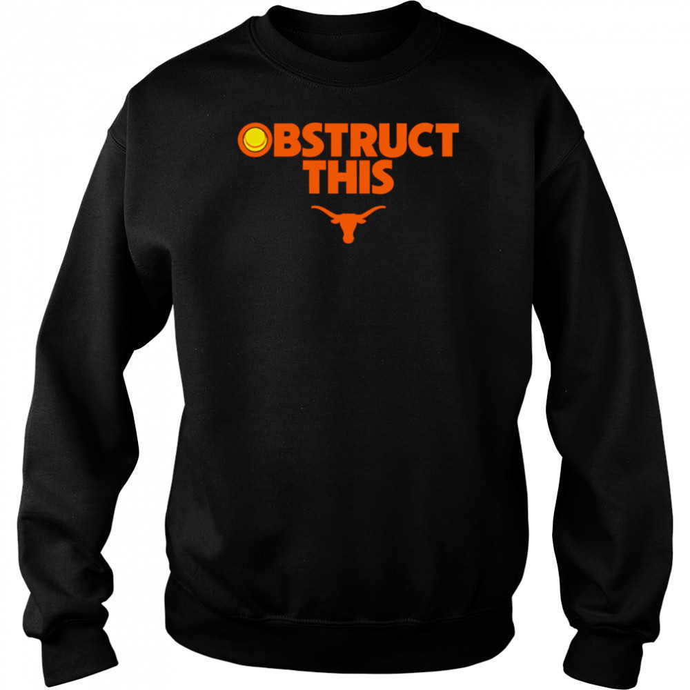 Texas Softball Obstruct This shirt Hoodie