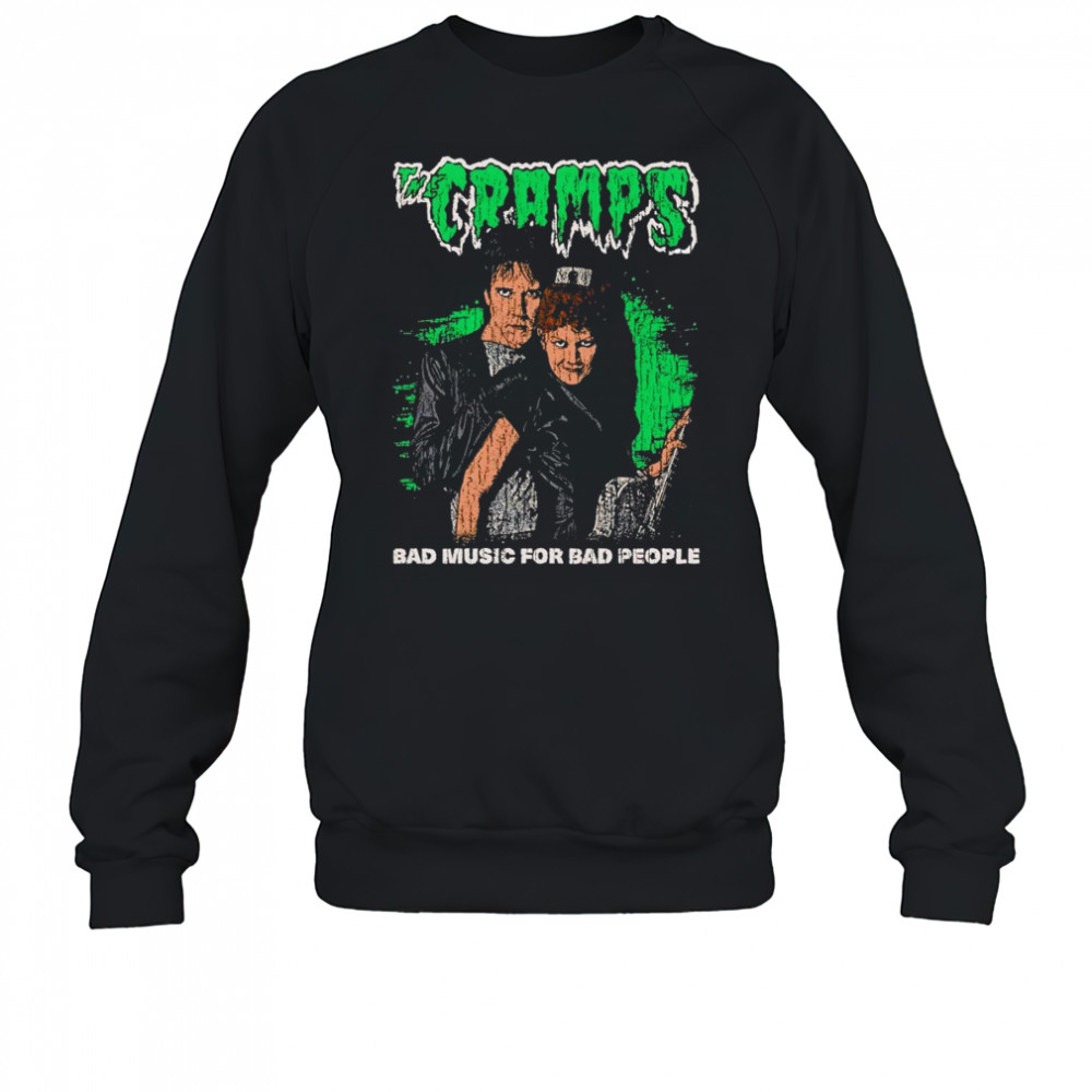 The Cramps bad music for bad people shirt Sweatshirt