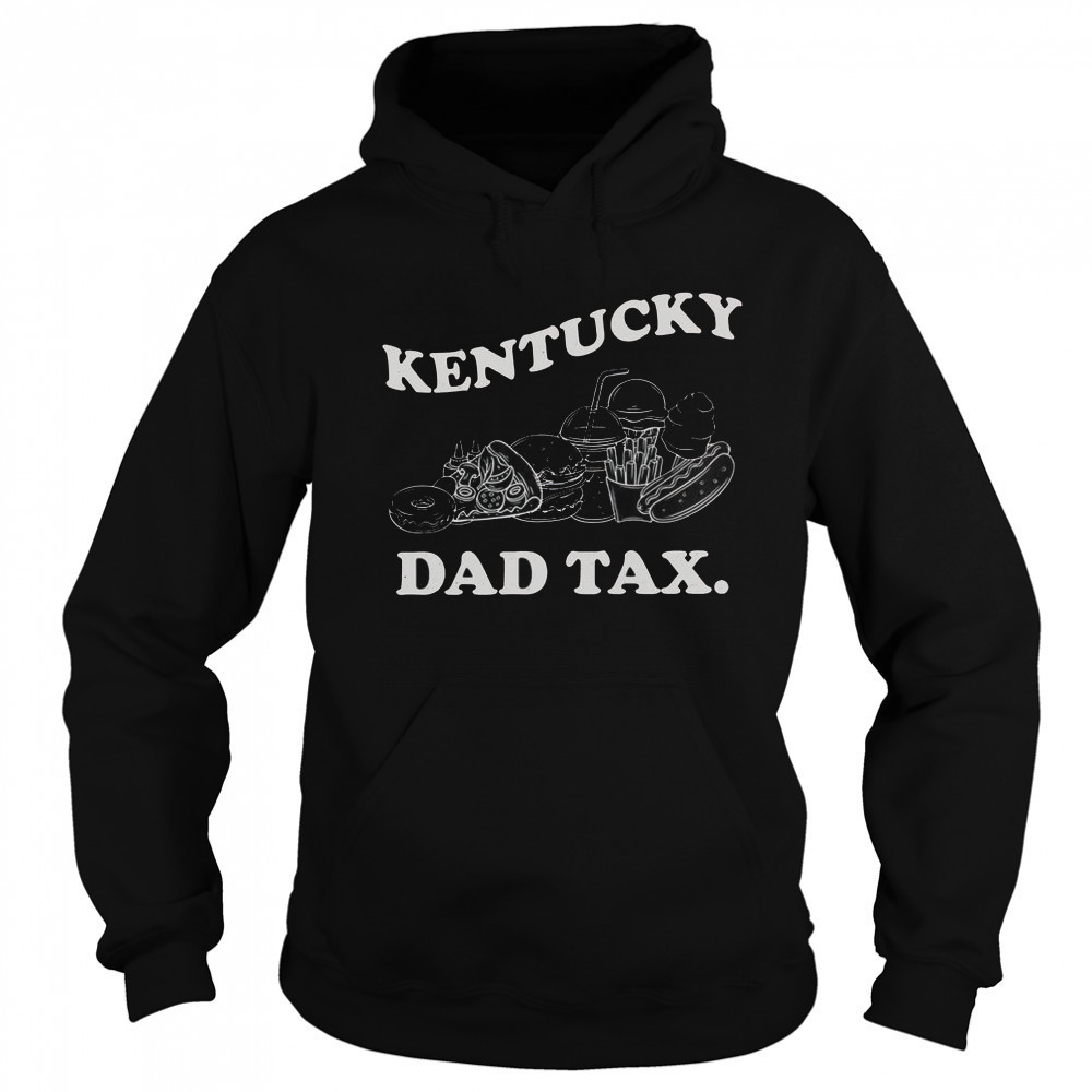 The Kentucky Dad Tax T-Shirt Sweatshirt