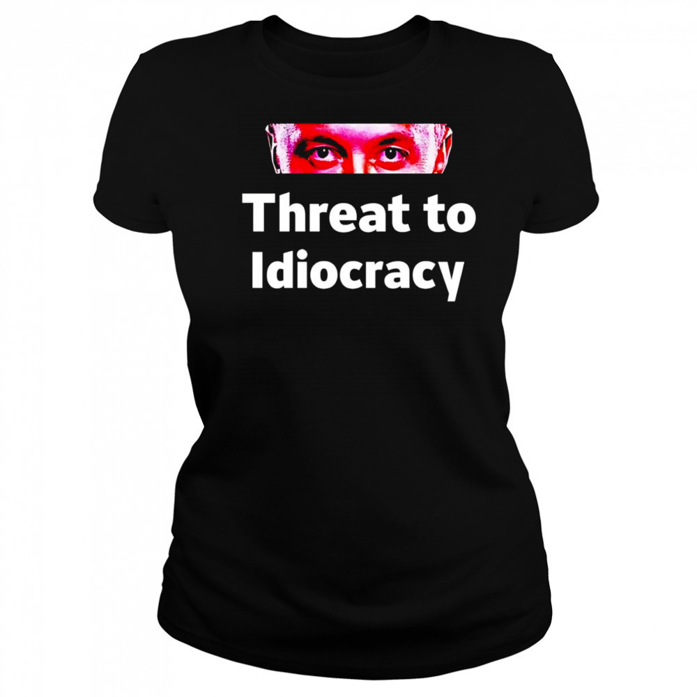 Threat to idiocracy shirt Women's T-shirt