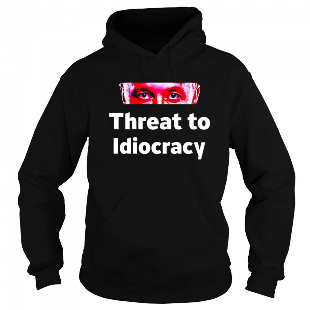 Threat to idiocracy shirt Sweatshirt