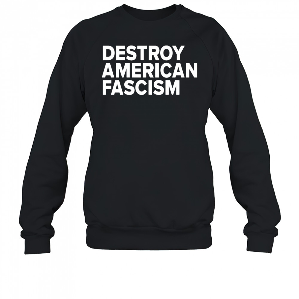 Tom Morello destroy American fascism shirt Sweatshirt