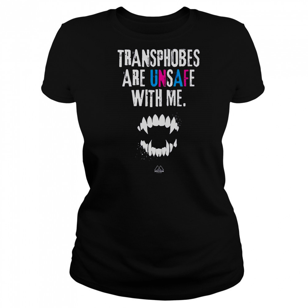 Transphobes Are Unsafe With Me T-Shirt Women's T-shirt