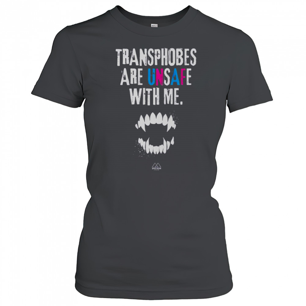 Transphobes Are Unsafe With Me T-Shirt Women's T-shirt