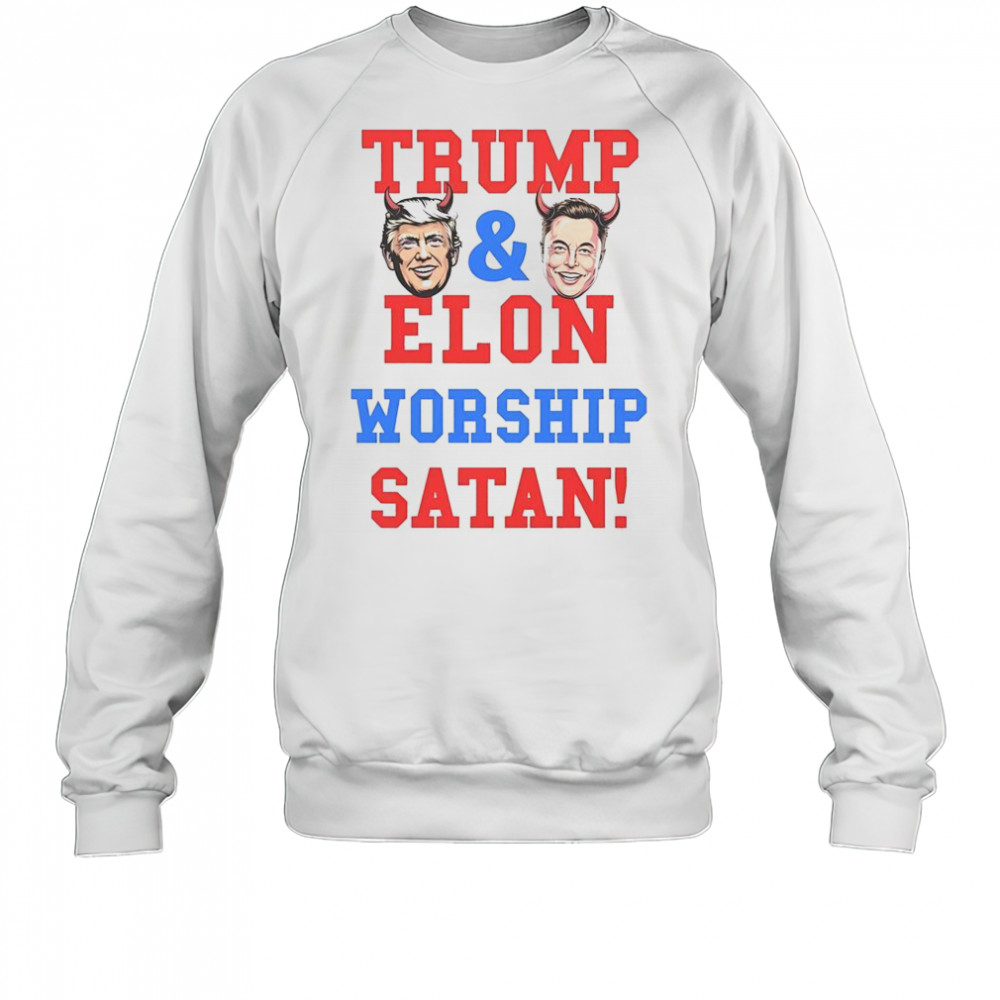 Trump And Elon Worship Satan T-Shirt Sweatshirt